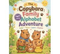 The Capybara Family Alphabet Adventure: Color, Trace, Learn & Explore