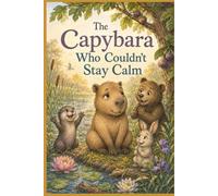 The Capybara Who Couldn’t Stay Calm