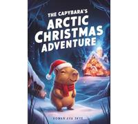 The Capybara's Arctic Christmas Adventure