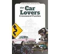 The Car Lovers Crossword Puzzles: Fun & Challenging Automotive-Themed Puzzles for Auto Enthusiasts: A Brain-Boosting, Screen-Free Activity Book for ... Cars | 6x9 inches, 114 pages | 50+ puzzles