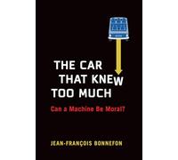Jean-Francois Bonnefon The Car That Knew Too Much (Copertina rigida)