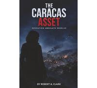 The Caracas Asset: Operation Absolute Resolve