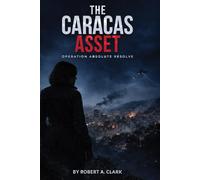 The Caracas Asset: Operation Absolute Resolve