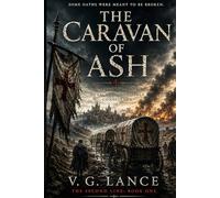 The Caravan of Ash: A Tale of Plague, Duty, and Impossible Conscience: 1