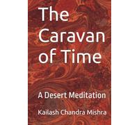 The Caravan of Time: A Desert Meditation