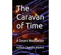 The Caravan of Time: A Desert Meditation