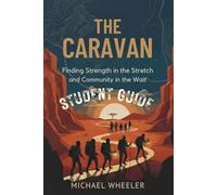 The Caravan (Student Guide): Finding Strength in the Stretch and Community in the Wait
