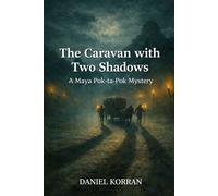 The Caravan with Two Shadows: A Maya Pok ta Pok Mystery