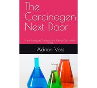 The Carcinogen Next Door: How Everyday Products Are Putting Our Health at Risk