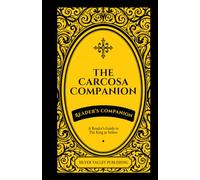 The Carcosa Companion: A Reader's Guide to The King in Yellow