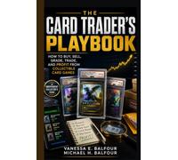 The Card Trader's Playbook: How to Sell, Trade and Profit