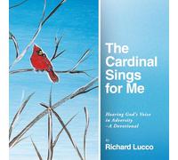 The Cardinal Sings for Me: Hearing God's Voice in Adversity a Devotional