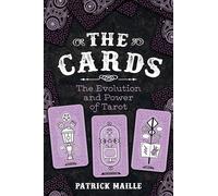 The Cards: The Evolution and Power of Tarot