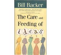 The Care and Feeding of Ideas