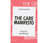 The Care Manifesto: The Politics of Interdependence