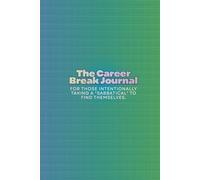The Career Break Journal: For those intentionally taking a "sabbatical" to find themselves.