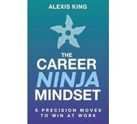 The Career Ninja Mindset(TM)