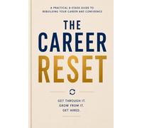 The Career Reset: A Practical 8-Stage Guide to Rebuilding Your Career and Confidence