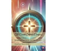 The Career Seeker's Compass: Navigating Your Career Journey with God