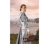 The Caregiver at Wounded Knee: 4