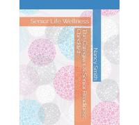 The Caregiver & Senior Readiness Checklist: Senior Life Wellness