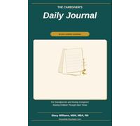 The Caregiver's Daily Journal: 90 Days of Reflection, Resilience & Rest