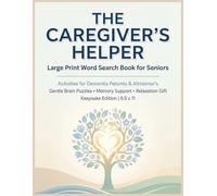 The Caregiver's Helper: Large Print Word Search Book for Seniors: Activities for Dementia Patients & Alzheimer's: Gentle Brain Puzzles, Memory Loss & Relaxation Gift, Keepsake Edition, 8.5 x 11