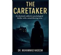 The Caretaker: An absolutely addictive psychological thriller with a mind-blowing twist: 2