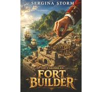 The Caribbean Fort Builder: A Town Building LitRPG
