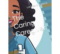 The Caring Caregiver