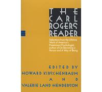 The Carl Rogers Reader: A Personal Look at Client-Centered Therapy, Personal Growth, and Human Development