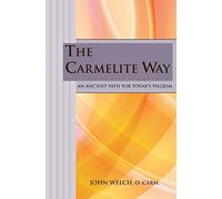 The Carmelite Way: An Ancient Path for Today's Pilgrim