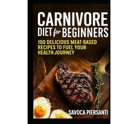 The Carnivore Diet Blueprint: A Beginner's Guide to Meat-Based Living