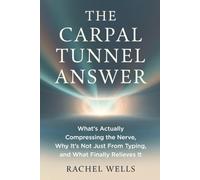 The Carpal Tunnel Answer: What's Actually Compressing the Nerve, Why It's Not Just From Typing, and What Finally Relieves It