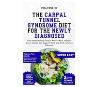 The Carpal Tunnel Syndrome Diet for the Newly Diagnosed: Anti-Inflammatory Recipes Reduce Pain, Improve Nerve Health, and Support Hand and Wrist Function Naturally