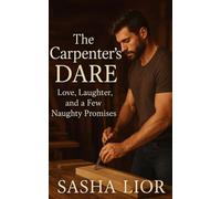 The Carpenter’s Dare: Love, Laughter, and a Few Naughty Promises