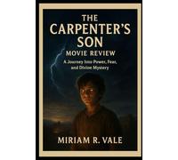 The Carpenter’s Son Movie Review: “A Journey Into Power, Fear, and Divine Mystery”