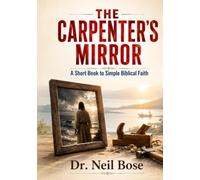 The Carpenter's Mirror: A Short Book to Simple Biblical Faith