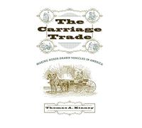 The Carriage Trade: Making Horse-Drawn Vehicles in America