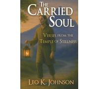 The Carried Soul: Verses from the Temple of Stillness