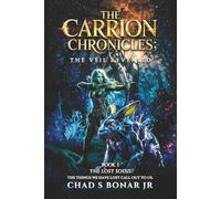The Carrion Chronicles: The Veil Revealed - Book 1: The Lost Souls