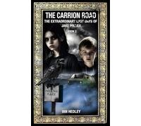 The Carrion Road: The Extraordinary Last Days of Jake Miller: Book Two