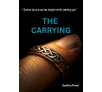 The Carrying: A Dark Romance Novel of Love, Memory, and a Letter That Sets Him Free