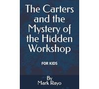 The Carters and the Mystery of the Hidden Workshop