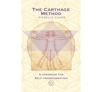 The Carthage Method: A Handbook for Self Transformation