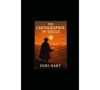 THE CARTOGRAPHER OF SOULS: A Pilgrimage Beyond the Known World