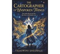 THE CARTOGRAPHER OF UNSPOKEN THINGS