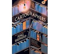 The cartographers: a novel - Shepherd Peng