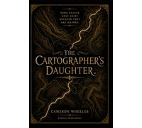 The Cartographers Daughter: Some places only exist because they are mapped.: 1