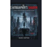 THE CARTOGRAPHER'S SHADOW: A perfect design for ruin. An imperfect escape.